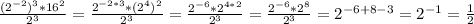 \frac{(2^{-2})^3*16^2}{2^3}=\frac{2^{-2*3}*(2^4)^2}{2^3}=\frac{2^{-6}*2^{4*2}}{2^3}=\frac{2^{-6}*2^8}{2^3}=2^{-6+8-3}=2^{-1}=\frac{1}{2}