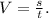 V=\frac{s}{t} .