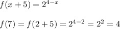 f(x+5)=2^{4-x}\\\\f(7)=f(2+5)=2^{4-2}=2^{2}=4