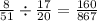 \frac{8 }{51} \div \frac{17}{20} = \frac{160}{867}