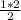 \frac{1*2}{2}