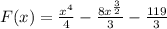 F(x)=\frac{x^{4}}{4}-\frac{8x^{\frac{3}{2}}}{3}-\frac{119}{3}