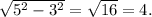 \sqrt{5^2-3^2}=\sqrt{16}=4.