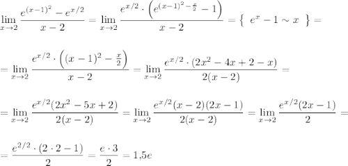 \displaystyle \lim_{x \to 2}\frac{e^{(x-1)^2}-e^{x/2}}{x-2}=\lim_{x \to 2}\frac{e^{x/2}\cdot \left(e^{(x-1)^2-\frac{x}{2}}-1\right)}{x-2}=\left\{\begin{array}{ccc}e^{x}-1\sim x\end{array}\right\}=\\ \\ \\ =\lim_{x \to 2}\frac{e^{x/2}\cdot \Big((x-1)^2-\frac{x}{2}\Big)}{x-2}=\lim_{x \to 2}\frac{e^{x/2}\cdot (2x^2-4x+2-x)}{2(x-2)}=\\ \\ \\ =\lim_{x \to 2}\frac{e^{x/2}(2x^2-5x+2)}{2(x-2)}=\lim_{x \to 2}\frac{e^{x/2}(x-2)(2x-1)}{2(x-2)}=\lim_{x \to 2}\frac{e^{x/2}(2x-1)}{2}=\\ \\ \\ =\dfrac{e^{2/2}\cdot (2\cdot 2-1)}{2}=\dfrac{e\cdot 3}{2}=1{,}5e