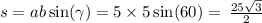 s = ab \sin( \gamma) = 5 \times 5 \sin(60) = \:\frac{25 \sqrt{3} }{2}