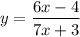 \displaystyle\\y=\frac{6x-4}{7x+3} \\\\