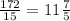 \frac{172}{15} = 11 \frac{7}{5} \\