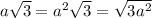 a\sqrt{3} =a^2\sqrt{3}=\sqrt{3a^2}