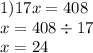 1)17x = 408 \\ x = 408 \div 17 \\ x = 24