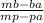 \frac{m b-ba}{mp-pa}