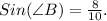 Sin(\angle B) = \frac{8}{10}.