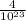 \frac{4}{10^{23} }