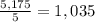 \frac{5,175}{5} =1,035