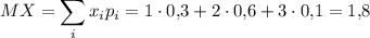 MX=\displaystyle \sum_ix_ip_i=1\cdot 0{,}3+2\cdot0{,}6+3\cdot 0{,}1=1{,}8