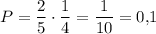 P=\dfrac{2}{5}\cdot \dfrac{1}{4}=\dfrac{1}{10}=0{,}1