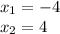 x_1=-4\\x_2=4