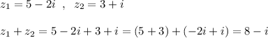 z_1=5-2i\; \; ,\; \; z_2=3+i\\\\z_1+z_2=5-2i+3+i=(5+3)+(-2i+i)=8-i