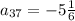 a_{37}=-5\frac{1}{6}