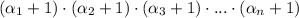 (\alpha_1+1) \cdot (\alpha_2+1) \cdot (\alpha_3+1) \cdot ... \cdot (\alpha_n+1)