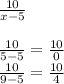 \frac{10}{x - 5} \\ \\ \frac{10}{5 - 5} = \frac{10}{0} \\ \frac{10}{9 - 5} = \frac{10}{4}