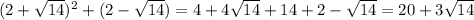 (2+\sqrt{14})^{2}+(2-\sqrt{14})=4+4\sqrt{14}+14+2-\sqrt{14}=20+3\sqrt{14}\\\\