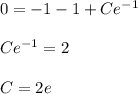 0=-1-1+Ce^{-1}\\ \\ Ce^{-1}=2\\ \\ C=2e