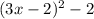 (3x-2)^2-2