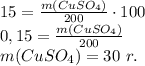 15 = \frac{m(CuSO_4)}{200} \cdot 100 \\ 0,15=\frac{m(CuSO_4)}{200} \\ m(CuSO_4)=30 \ r.