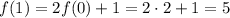 f(1)=2f(0)+1=2\cdot2+1=5