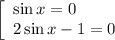 \left[\begin{array}{l} \sin x=0 \\ 2\sin x-1=0 \end{array}