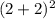 (2+2)^{2}