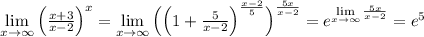 \lim\limits _{x \to \infty}\Big (\frac{x+3}{x-2}\Big )^{x}=\lim\limits _{x \to \infty}\Big (\Big (1+\frac{5}{x-2}\Big )^{\frac{x-2}{5}}\Big )^{\frac{5x}{x-2}}=e^{\lim\limits _{x \to \infty}\frac{5x}{x-2}}=e^5