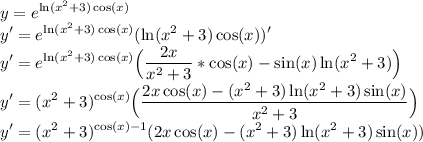 \displaystyle y=e^{\ln(x^2+3)\cos(x)}\\y'=e^{\ln(x^2+3)\cos(x)}(\ln(x^2+3)\cos(x))'\\y'=e^{\ln(x^2+3)\cos(x)}\Big(\frac{2x}{x^2+3}*\cos(x)-\sin(x)\ln(x^2+3)\Big)\\y'=(x^2+3)^{\cos(x)}\Big(\frac{2x\cos(x)-(x^2+3)\ln(x^2+3)\sin(x)}{x^2+3}\Big)\\y'=(x^2+3)^{\cos(x)-1}(2x\cos(x)-(x^2+3)\ln(x^2+3)\sin(x))