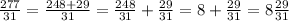 \frac{277}{31} = \frac{248+29}{31} =\frac{248}{31} + \frac{29}{31} =8+\frac{29}{31} =8\frac{29}{31}