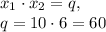 x_1\cdot x_2=q,\\q=10\cdot6=60