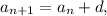 a_{n+1}=a_{n}+d,