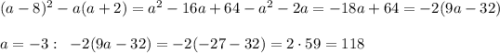 (a-8)^2-a(a+2)=a^2-16a+64-a^2-2a=-18a+64=-2(9a-32)\\\\a=-3:\; \; -2(9a-32)=-2(-27-32)=2\cdot 59=118