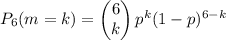 P_6(m=k)=\left(\begin{matrix}6\\k\end{matrix}\right)p^k(1-p)^{6-k}