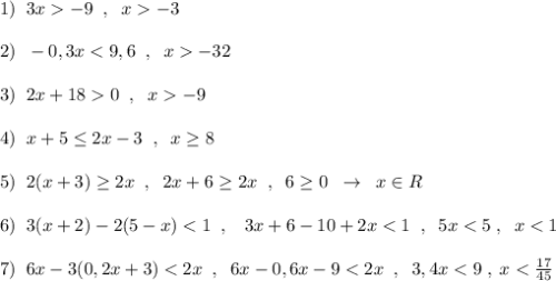 1)\; \; 3x-9\; \; ,\; \; x-3\\\\2)\; \; -0,3x-32\\\\3)\; \; 2x+180\; \; ,\; \; x-9\\\\4)\; \; x+5\leq 2x-3\; \; ,\; \; x\geq 8\\\\5)\; \; 2(x+3)\geq 2x\; \; ,\; \; 2x+6\geq 2x\; \; ,\; \; 6\geq 0\; \; \to \; \; x\in R\\\\6)\; \; 3(x+2)-2(5-x)