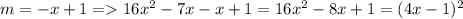 m=-x+1=16x^2-7x-x+1=16x^2-8x+1=(4x-1)^2