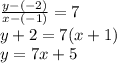 \frac{y - ( - 2)}{x - ( - 1)} = 7 \\ y + 2 = 7(x + 1) \\ y = 7x + 5