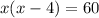 x(x - 4) = 60