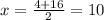 x = \frac{4 + 16}{2} = 10