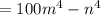 = 100 {m}^{4} - {n}^{4}