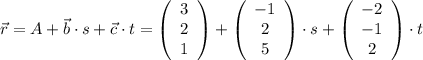 \vec{r}=A+\vec{b}\cdot s+\vec{c}\cdot t = \left(\begin{array}{ccc}3\\2\\1\end{array}\right) + \left(\begin{array}{ccc}-1\\2\\5\end{array}\right)\cdot s + \left(\begin{array}{ccc}-2\\-1\\2\end{array}\right)\cdot t