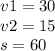 v1 = 30 \\ v2 = 15 \\ s = 60