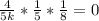 \frac{4}{5k} * \frac{1}{5} * \frac{1}{8} = 0