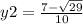 y2 = \frac{7 - \sqrt{29} }{10}