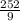 \frac{252}{9}