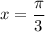 x = \dfrac{\pi}{3}